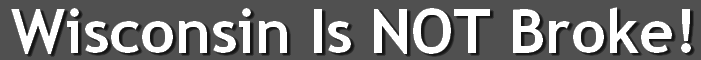 Wisconsin Is NOT Broke!